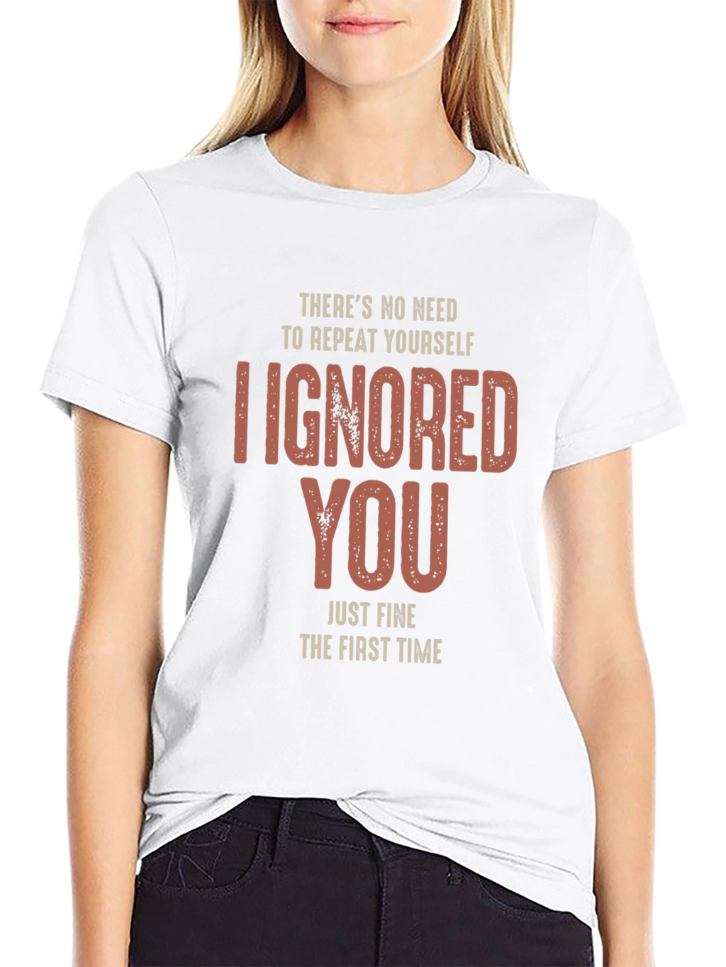 I Ignored You Fine First Time T-Shirt