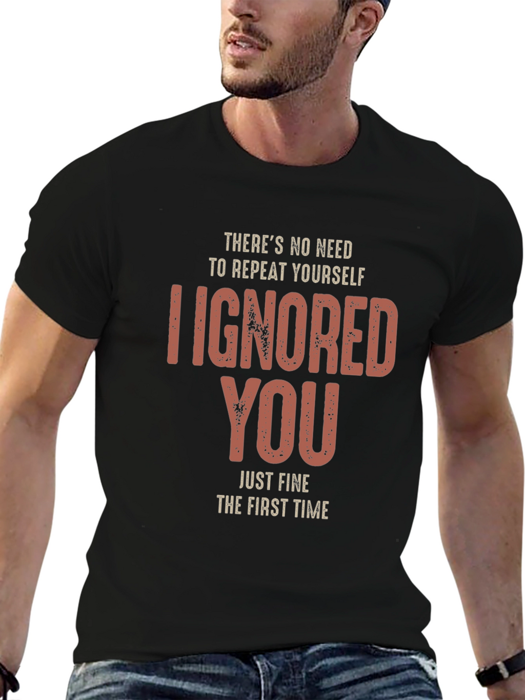 I Ignored You Fine First Time T-Shirt