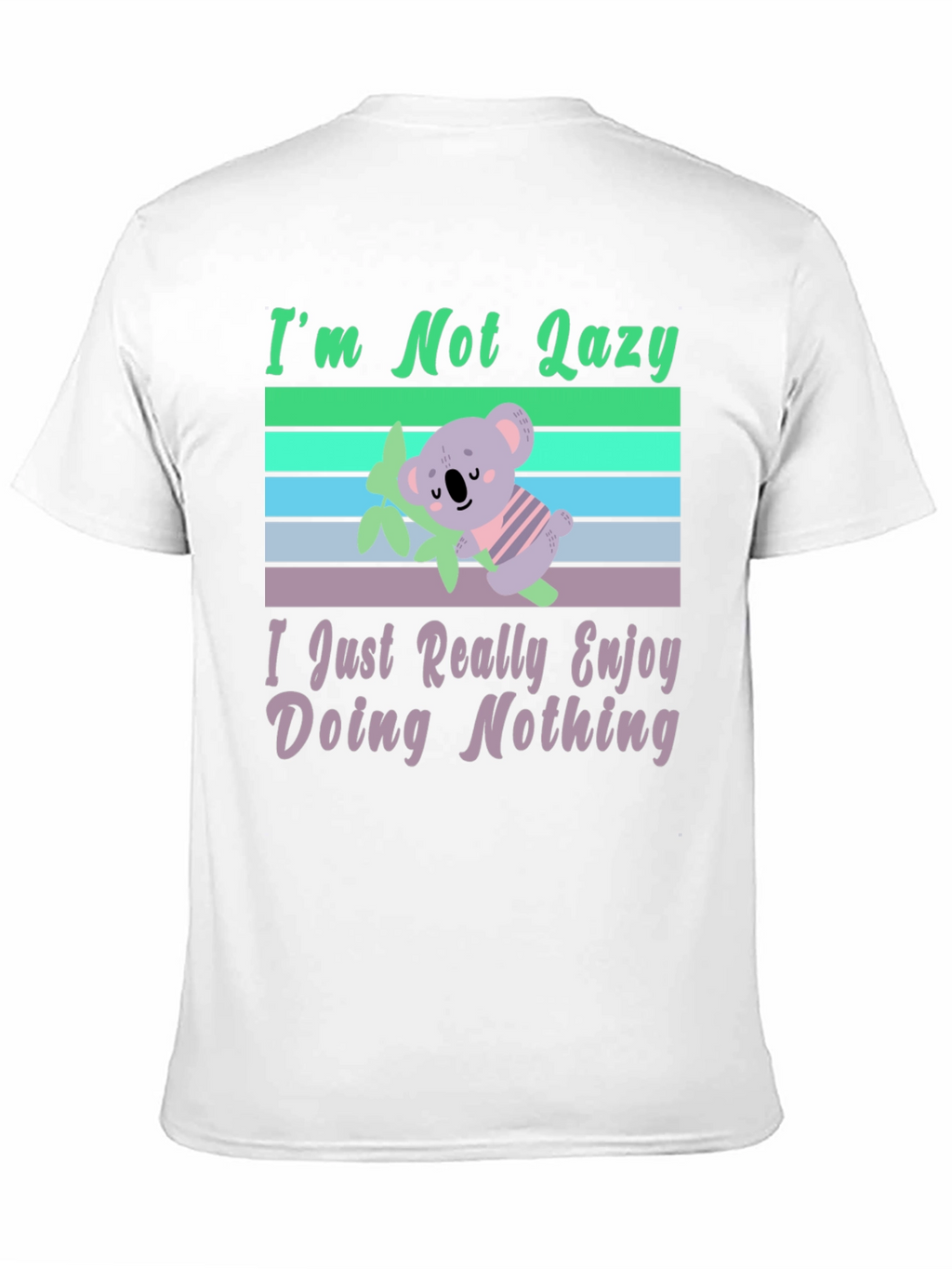 Im Not Lazy Koala T-Shirt