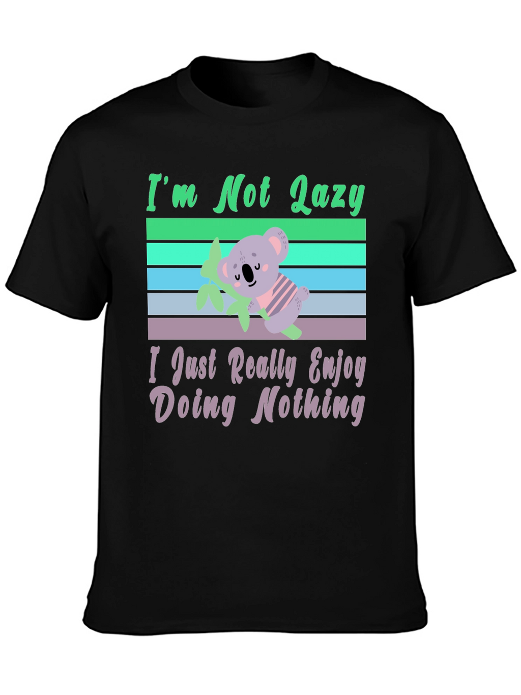 Im Not Lazy Koala T-Shirt