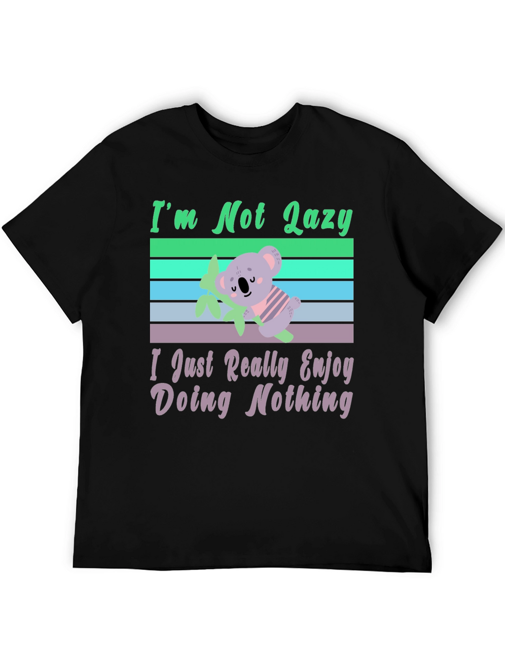 Im Not Lazy Koala T-Shirt