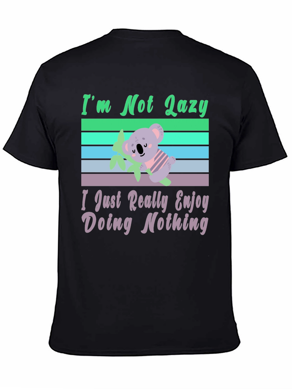 Im Not Lazy Koala T-Shirt