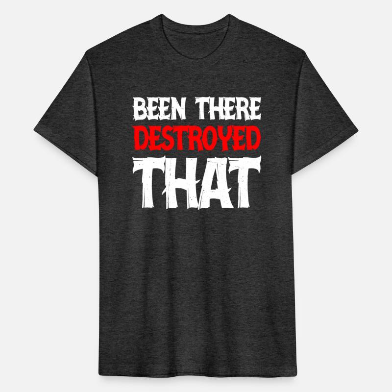 Been There Destroyed That 9