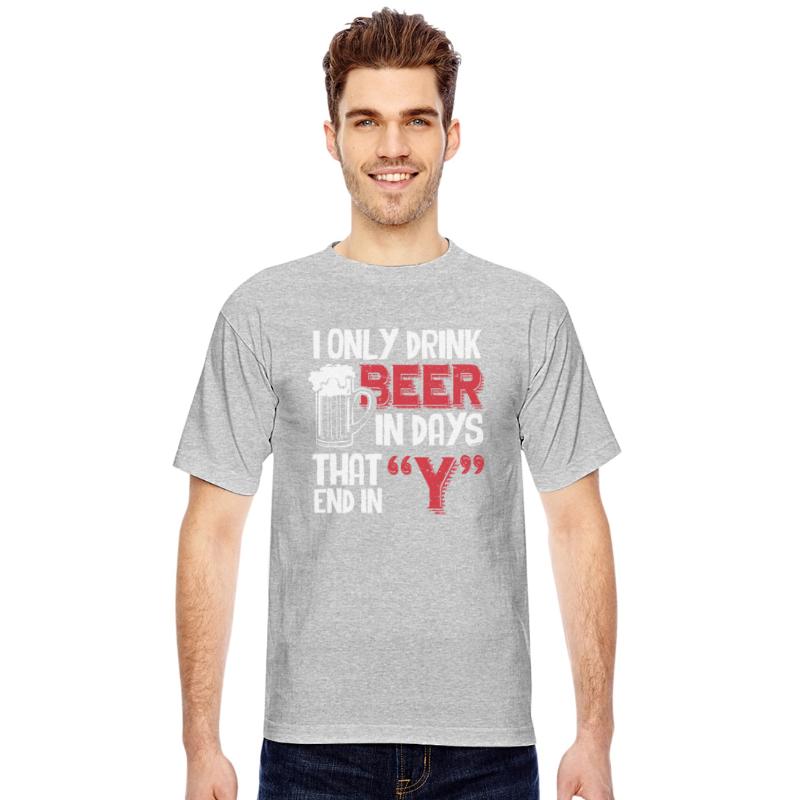 Beer - I only drink beer in days that end in