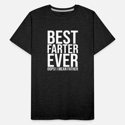Best Farter Ever Oops I Mean Father