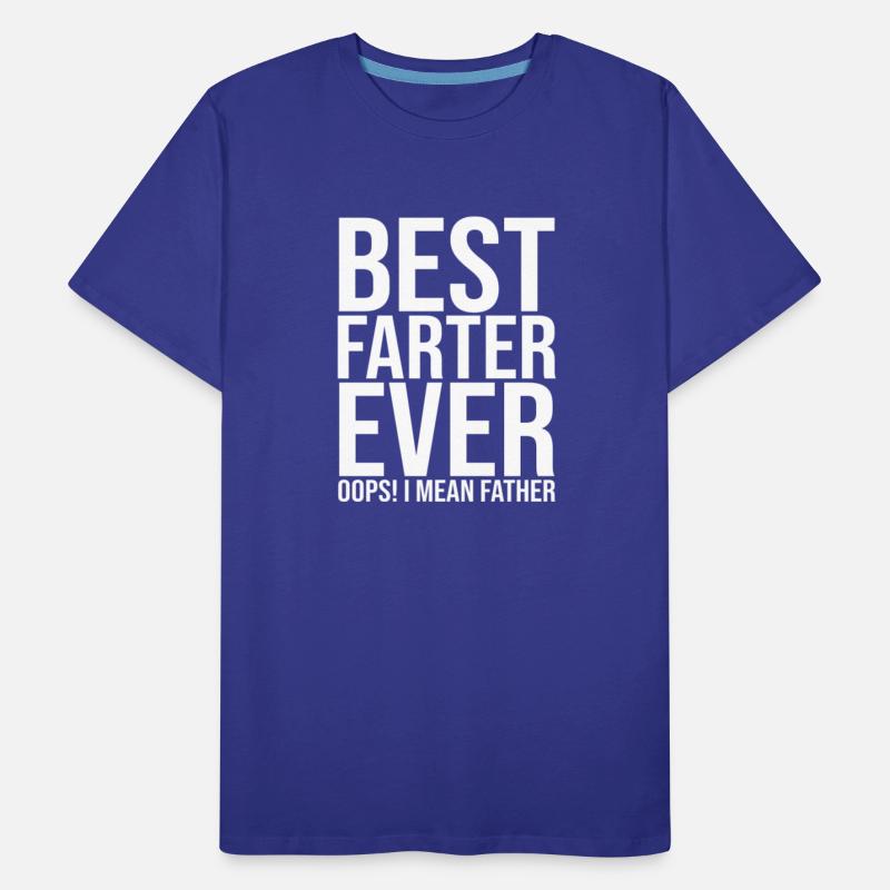 Best Farter Ever Oops I Mean Father