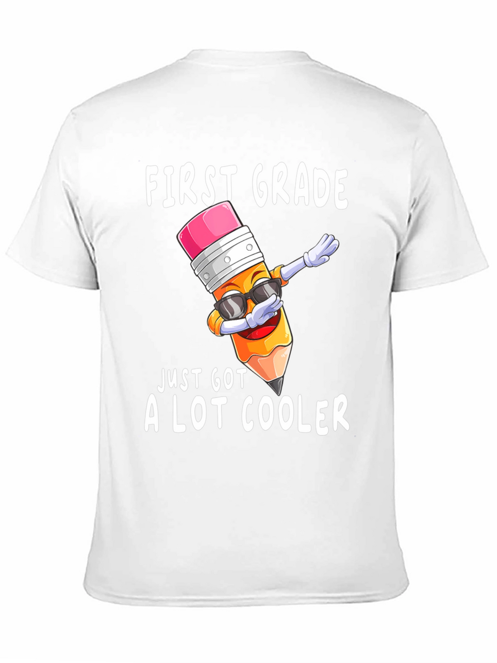 First Grade Just Got Cooler T-Shirt