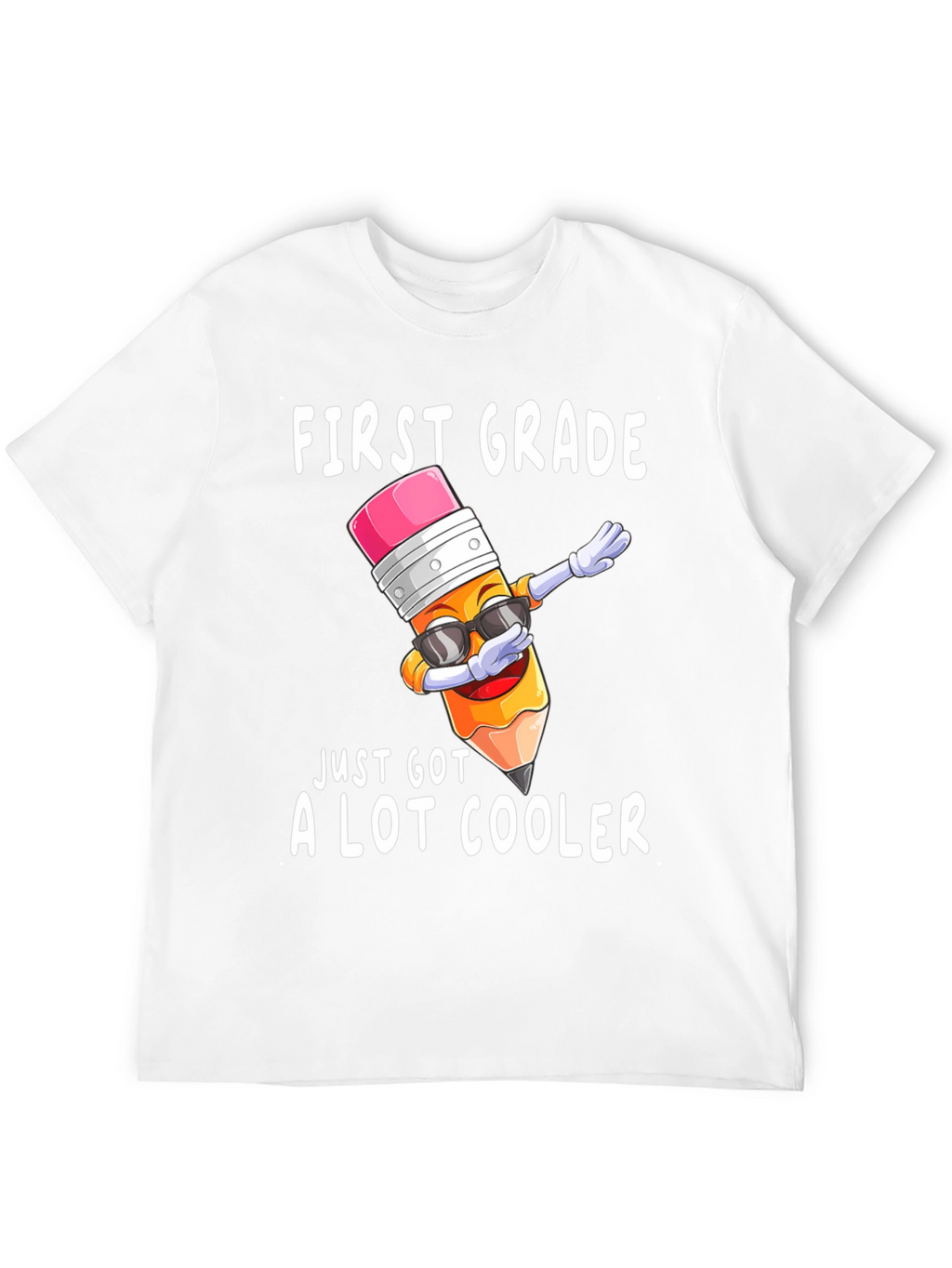 First Grade Just Got Cooler T-Shirt