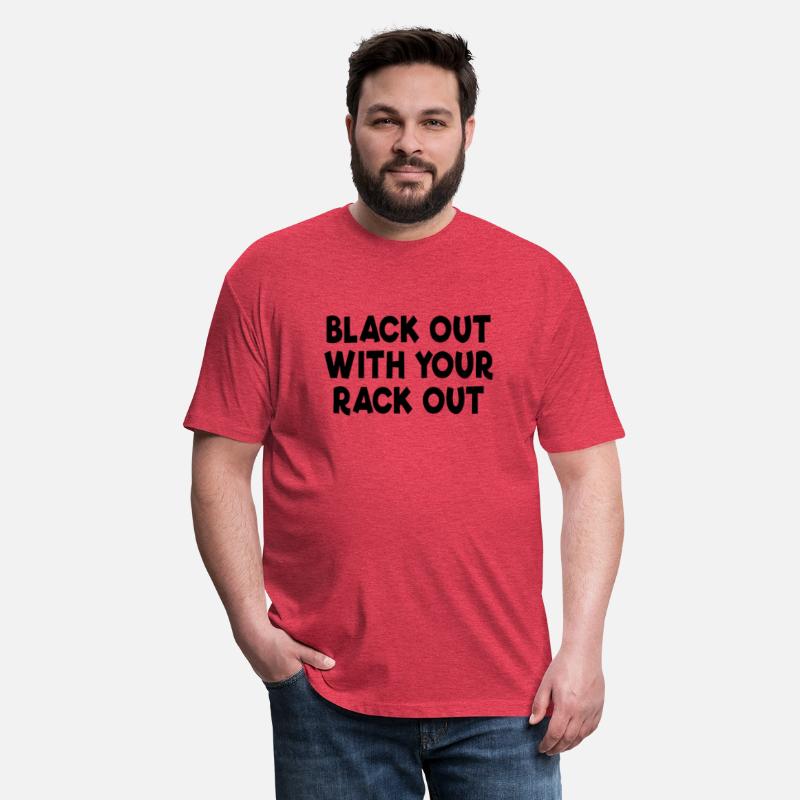 Black Out With Your Rack Out Drinking White Trashw