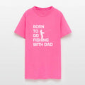 Born to go fishing with dad