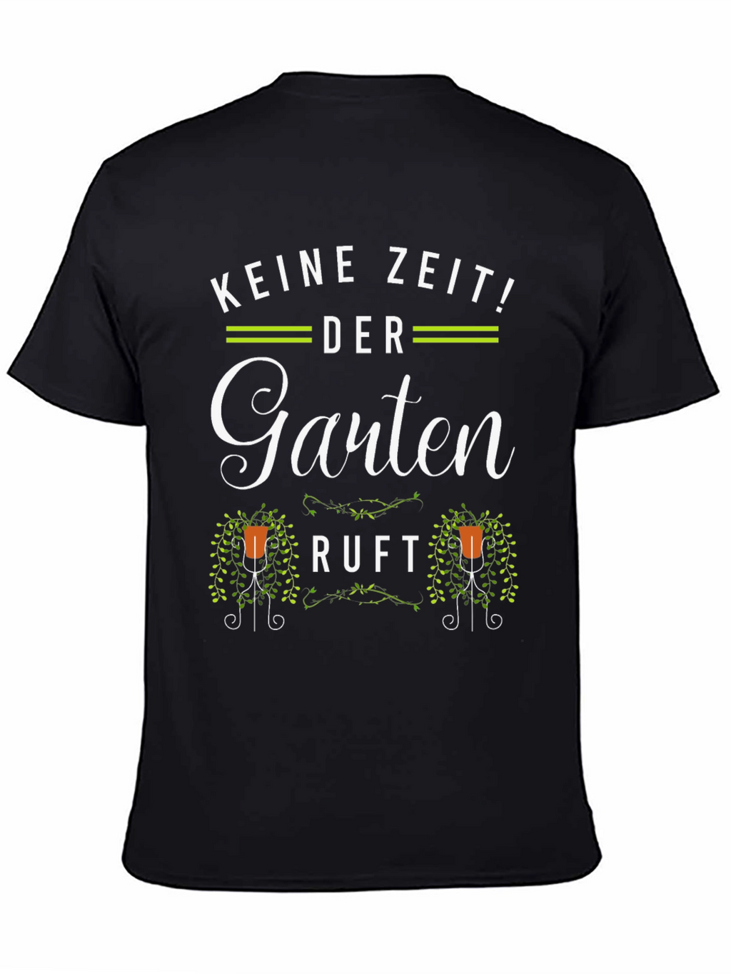 Keine Zeit! Der Garten Ruft T-Shirt