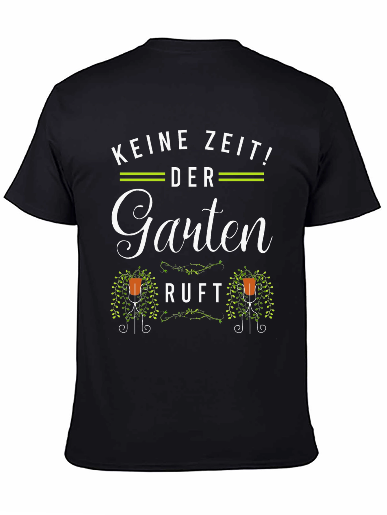 Keine Zeit! Der Garten Ruft T-Shirt