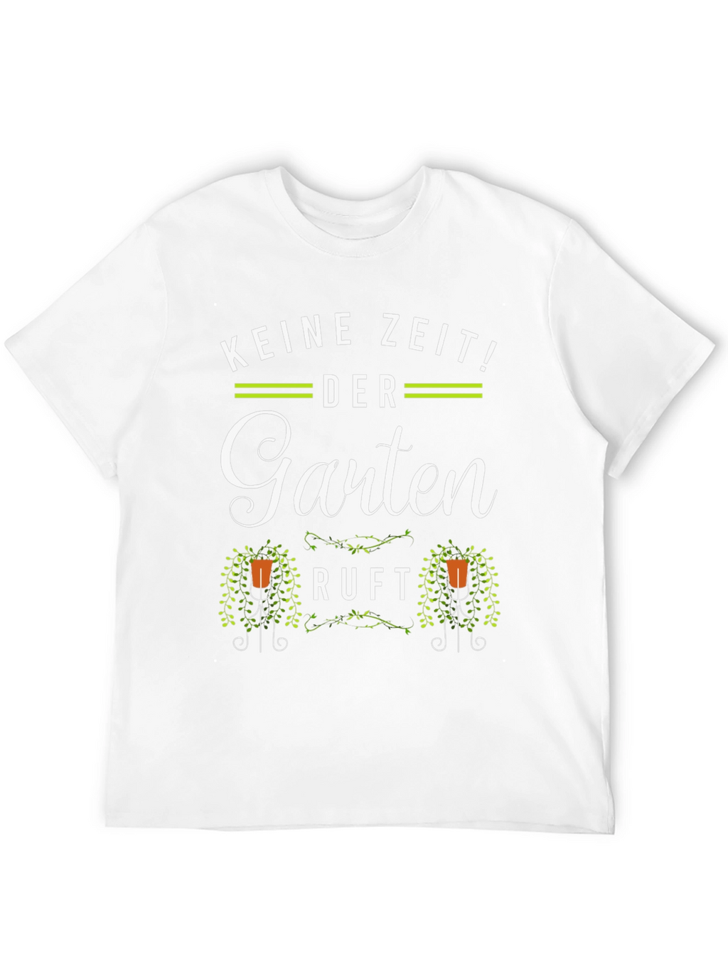 Keine Zeit! Der Garten Ruft T-Shirt