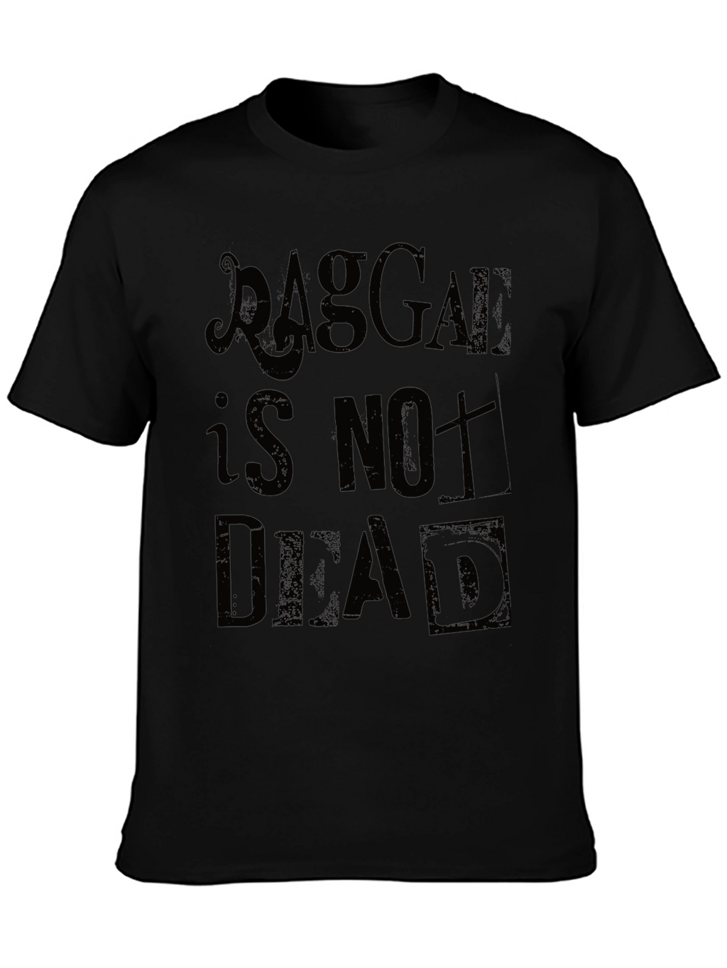 Ragga is Not Dead Black T-Shirt