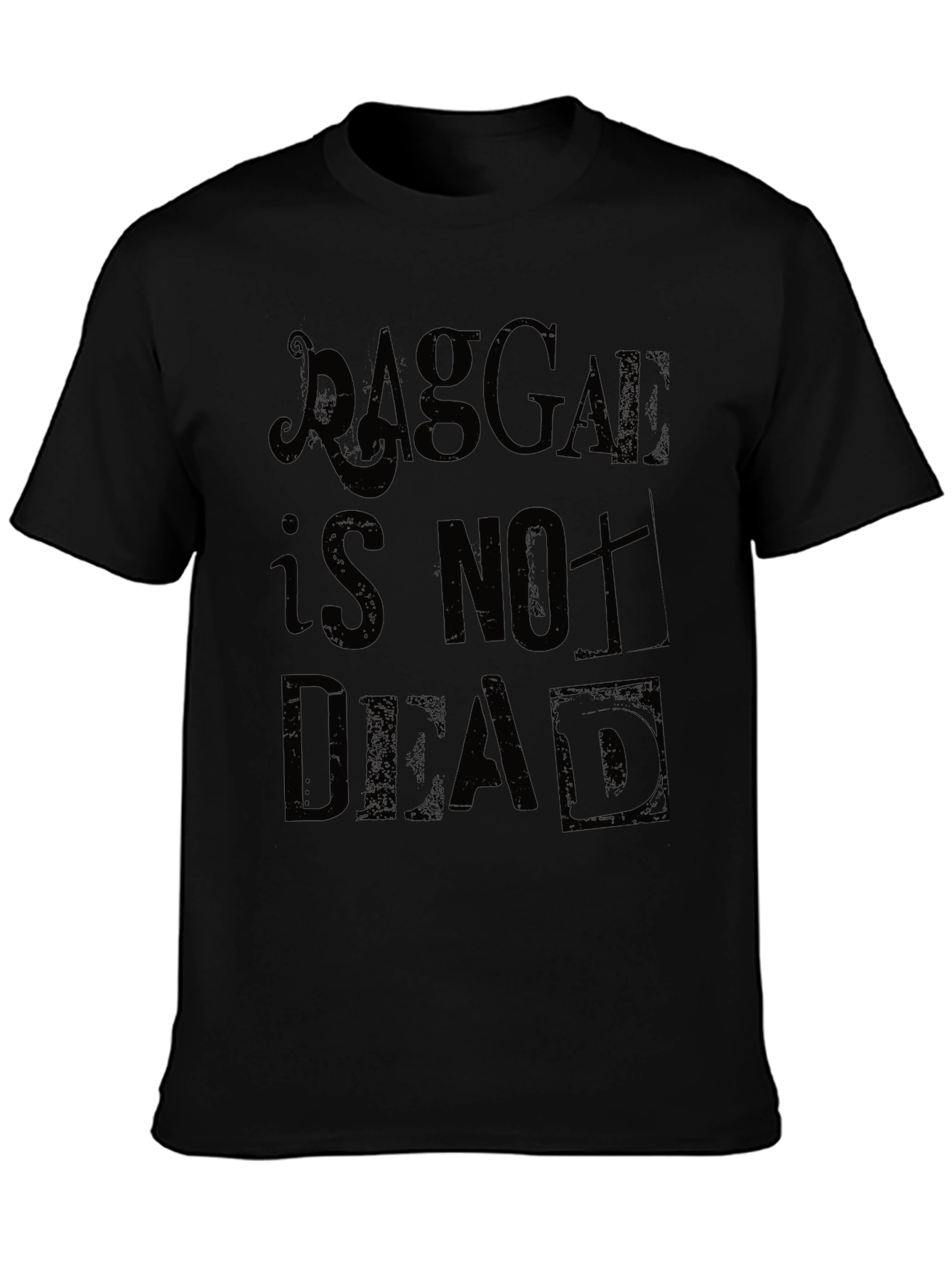 Ragga is Not Dead Black T-Shirt