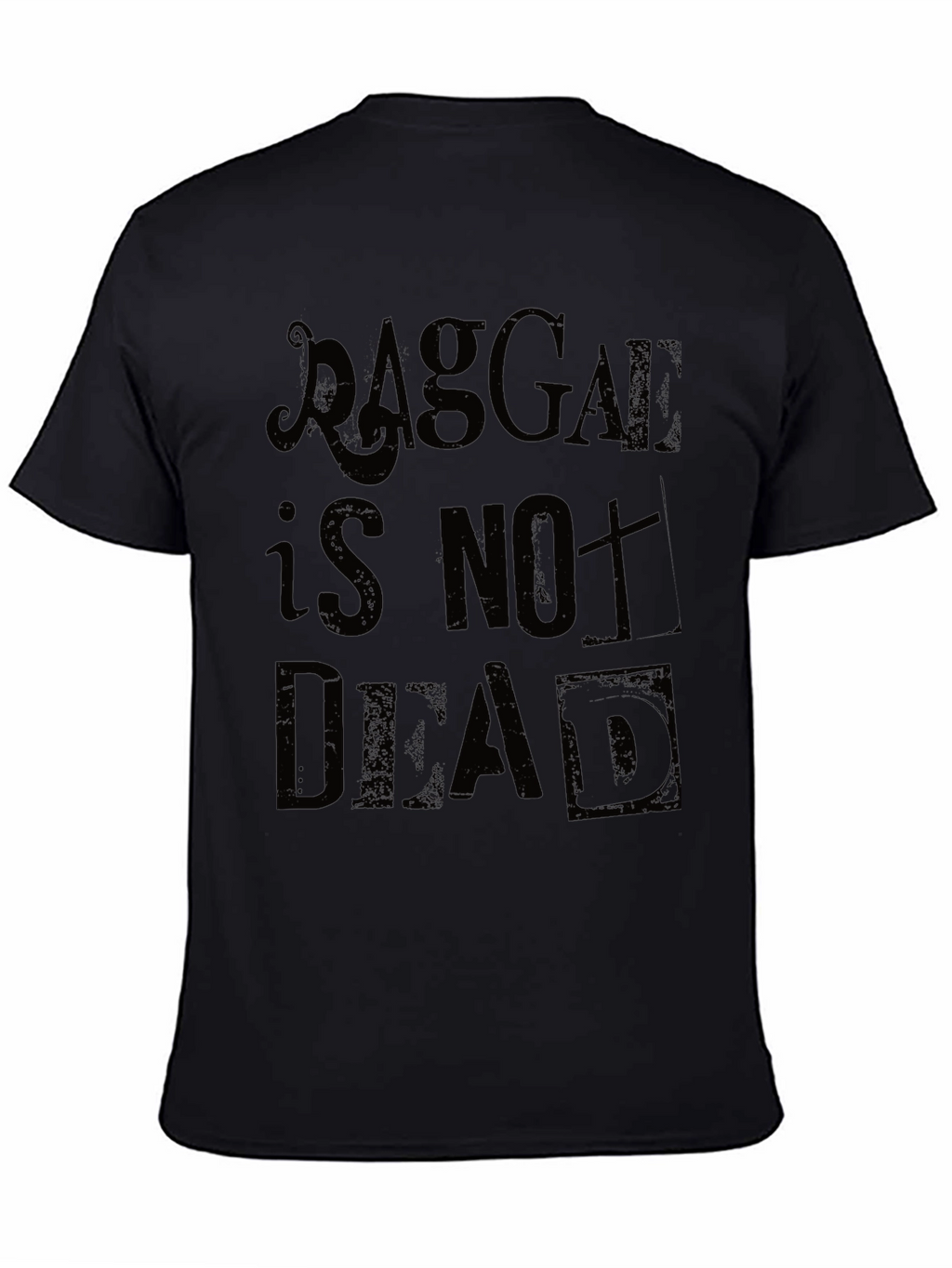 Ragga is Not Dead Black T-Shirt
