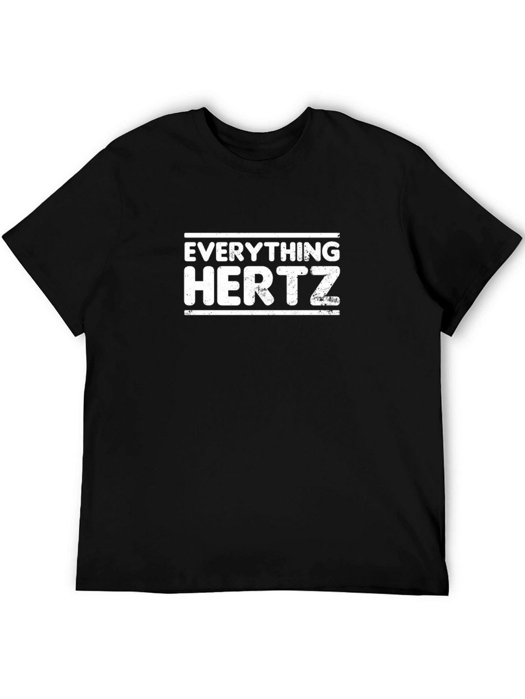 Everything Hertz Graphic Tee - Soft Cotton T-Shirt