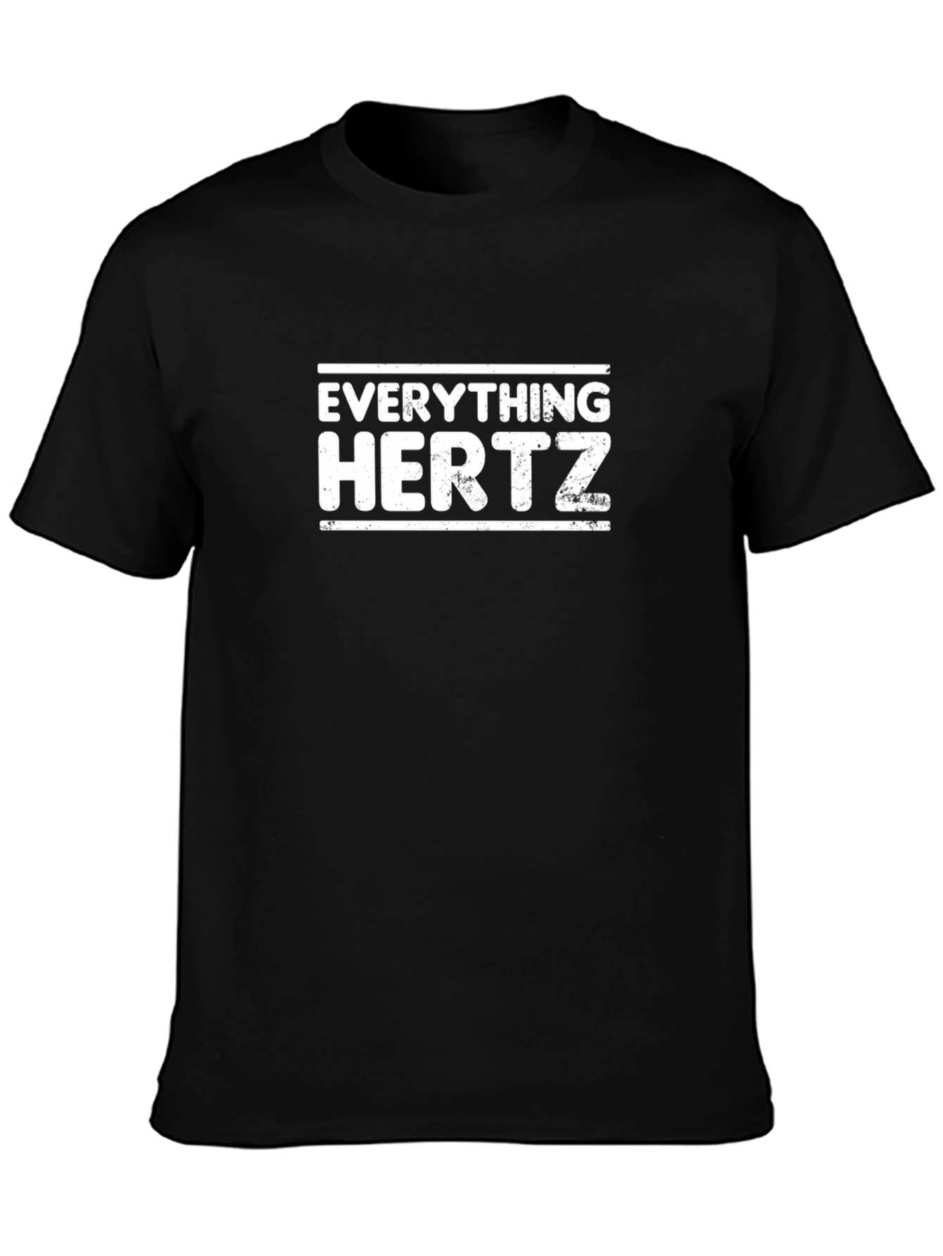 Everything Hertz Graphic Tee - Soft Cotton T-Shirt