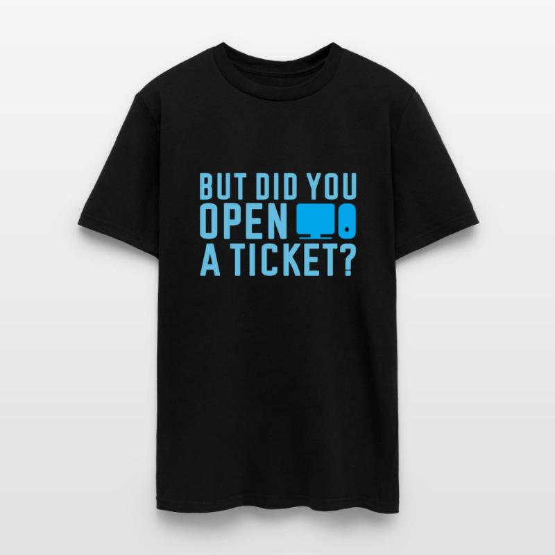 But Did You Open A Ticket 2