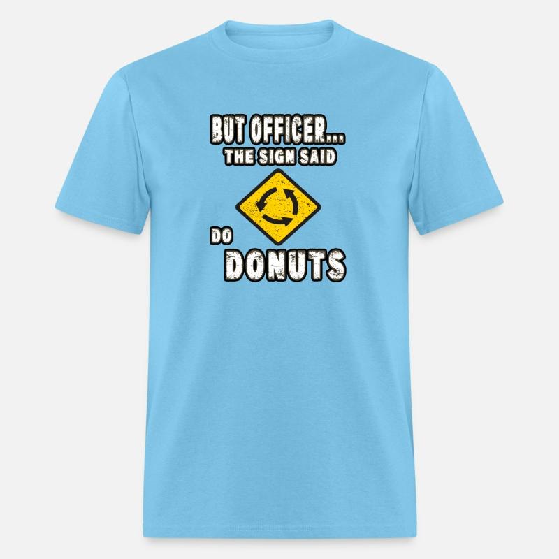 But Officer The Sign Said Do Donuts Funny Car Gift