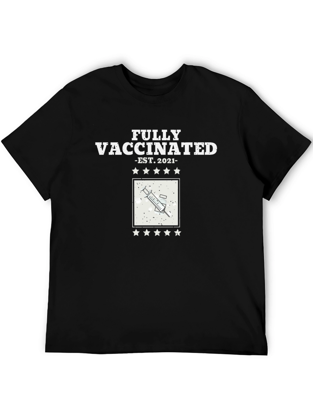 Fully Vaccinated 2021 T-Shirt