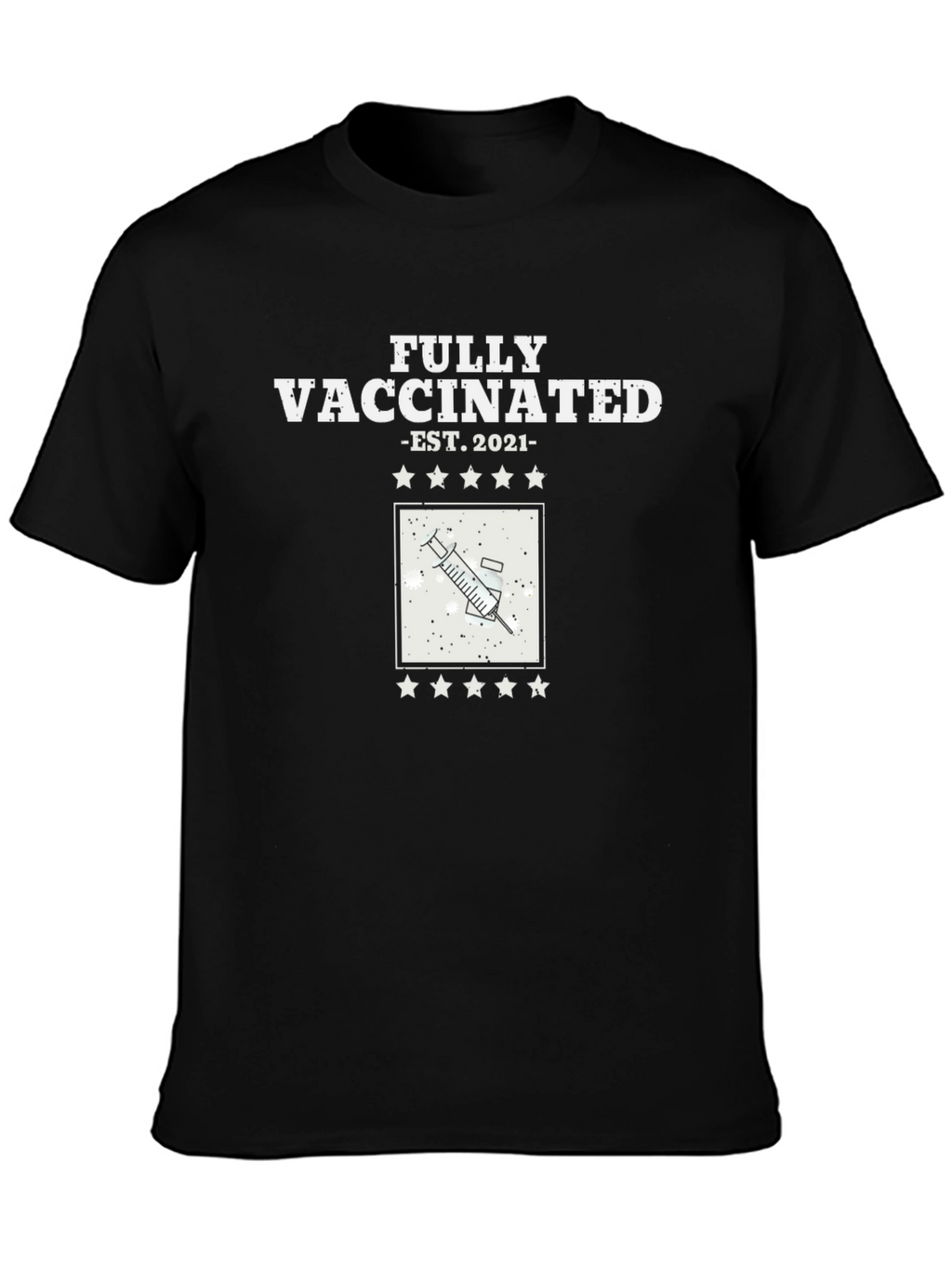 Fully Vaccinated 2021 T-Shirt