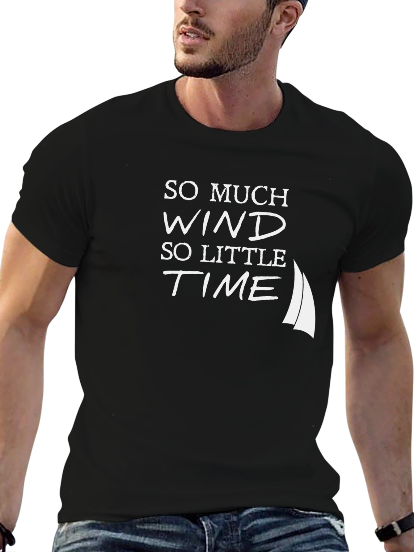 Sailboat T-Shirt - So Much Wind So Little Time