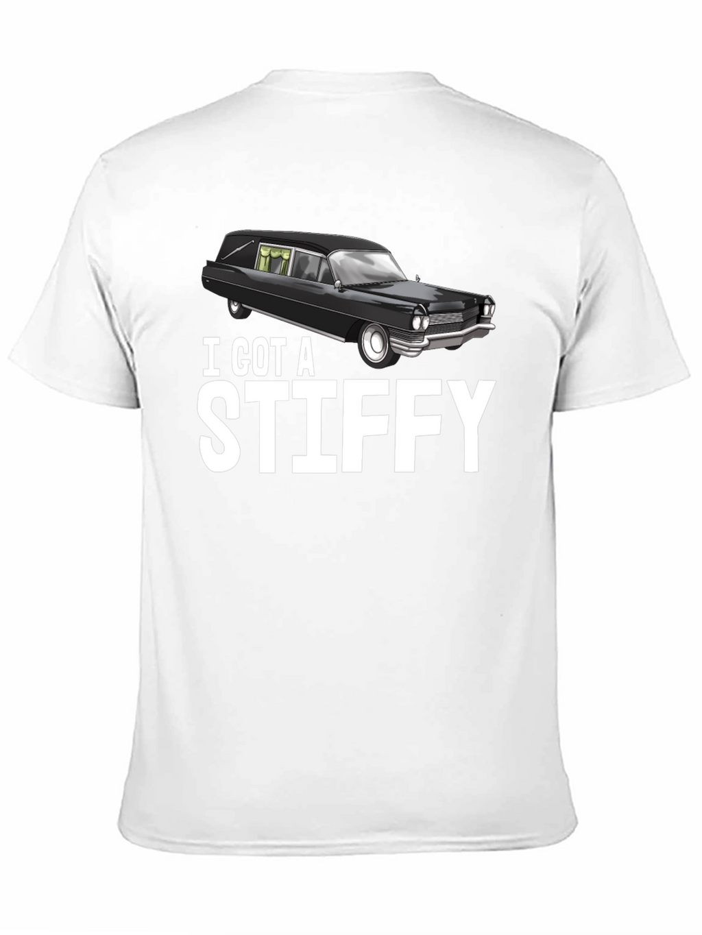 I Got A Stiffy Hearse T-Shirt