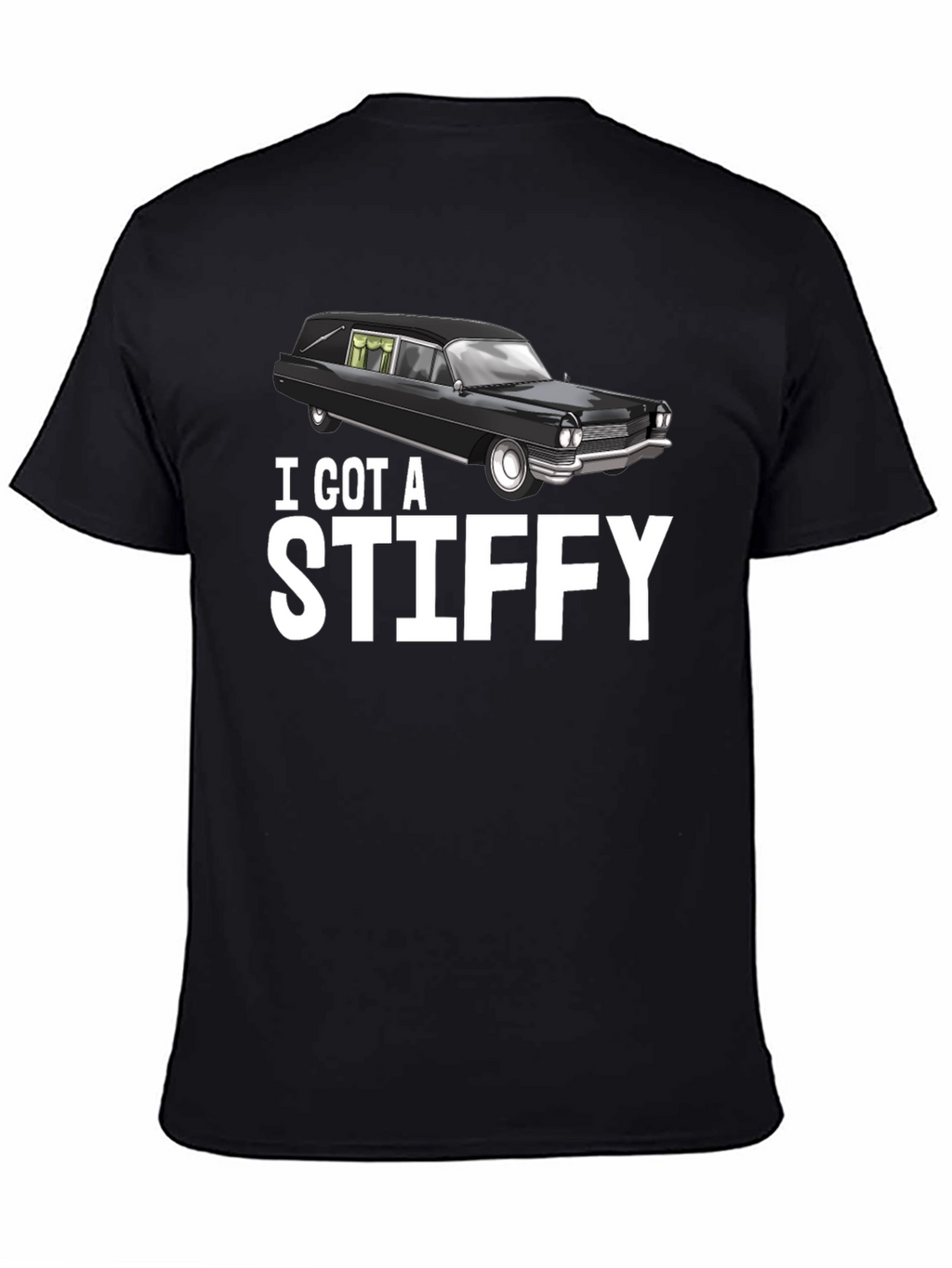 I Got A Stiffy Hearse T-Shirt