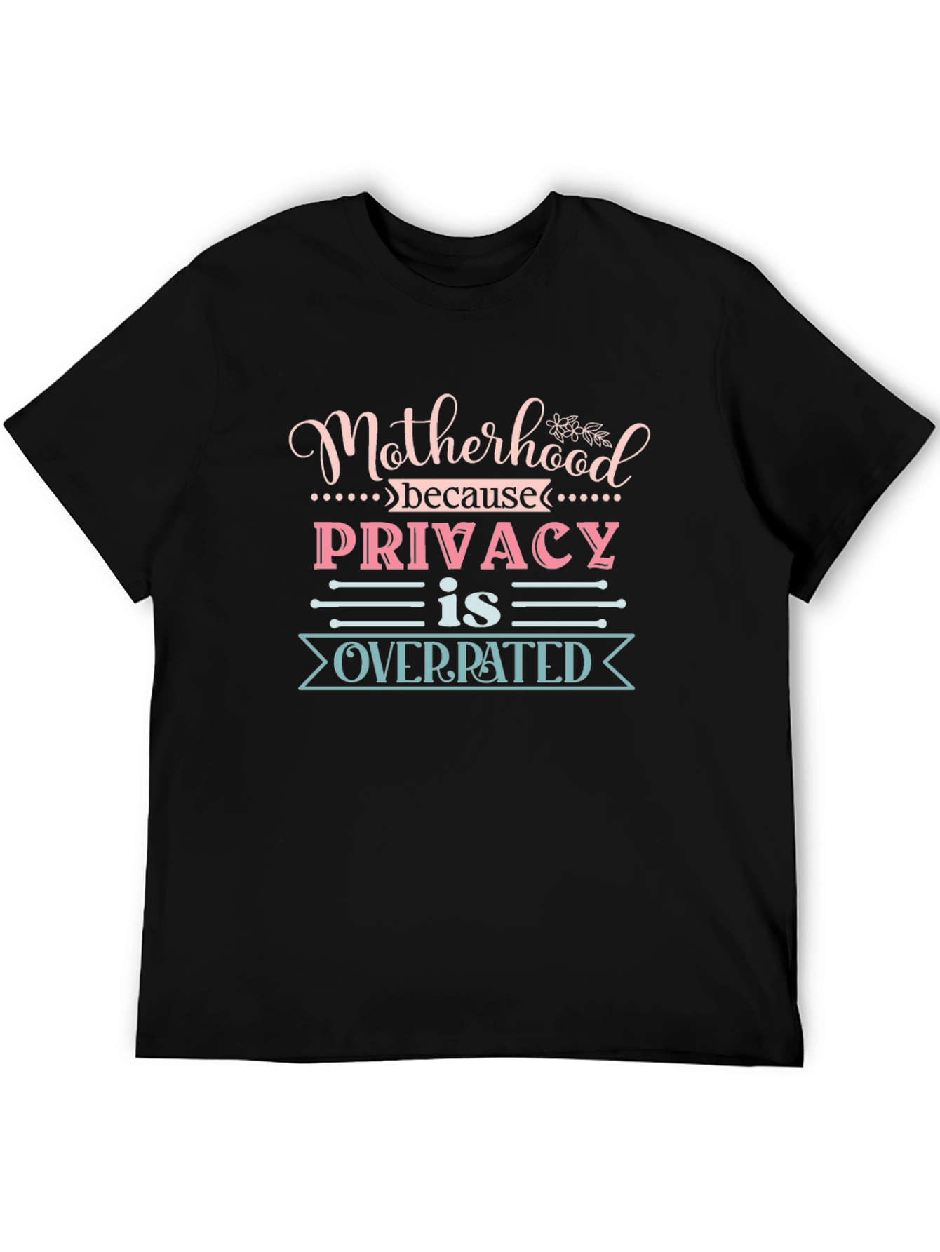 Motherhood Privacy Overrated Tee