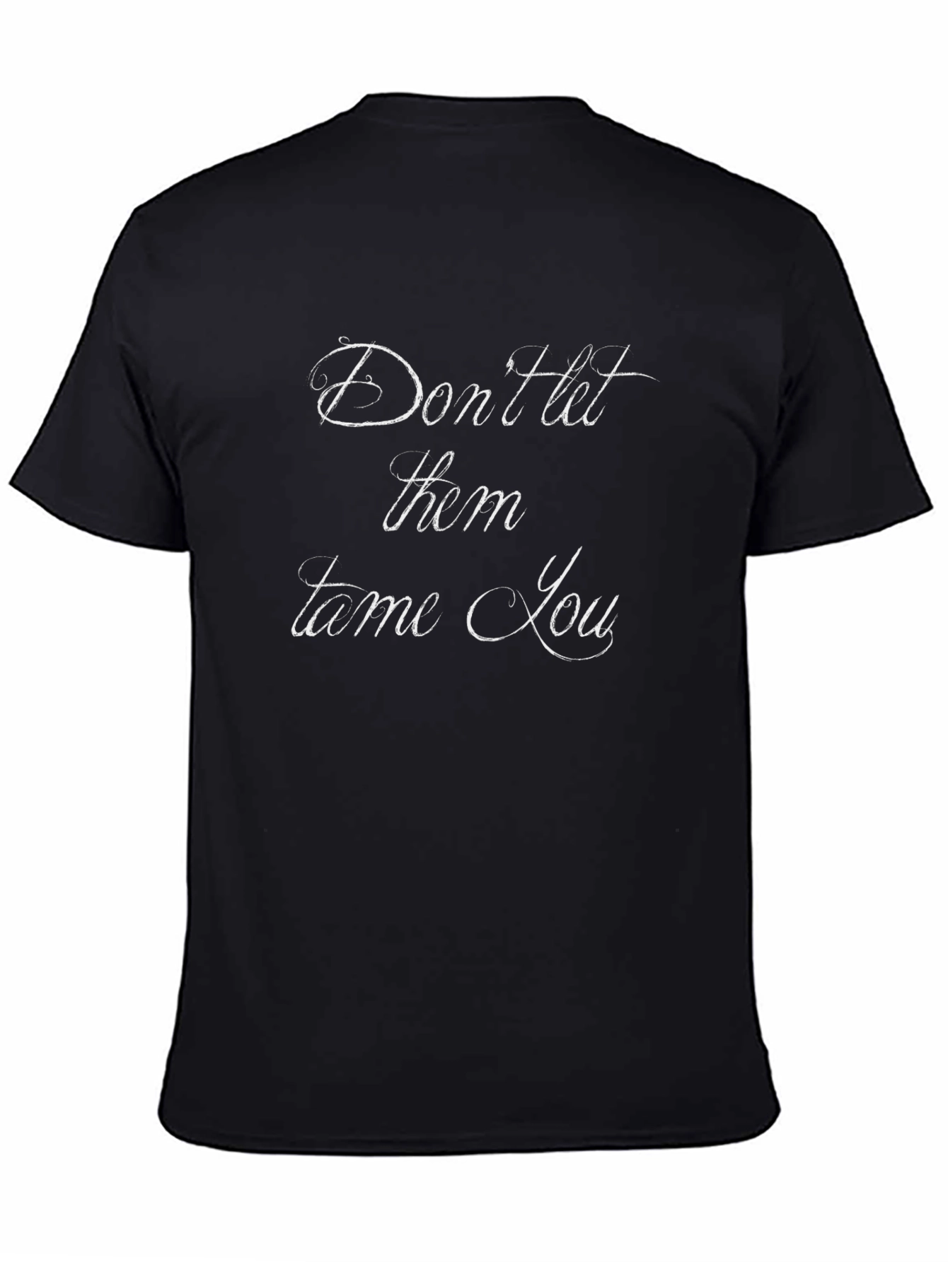 Dont Let Them Tame You Graphic Tee