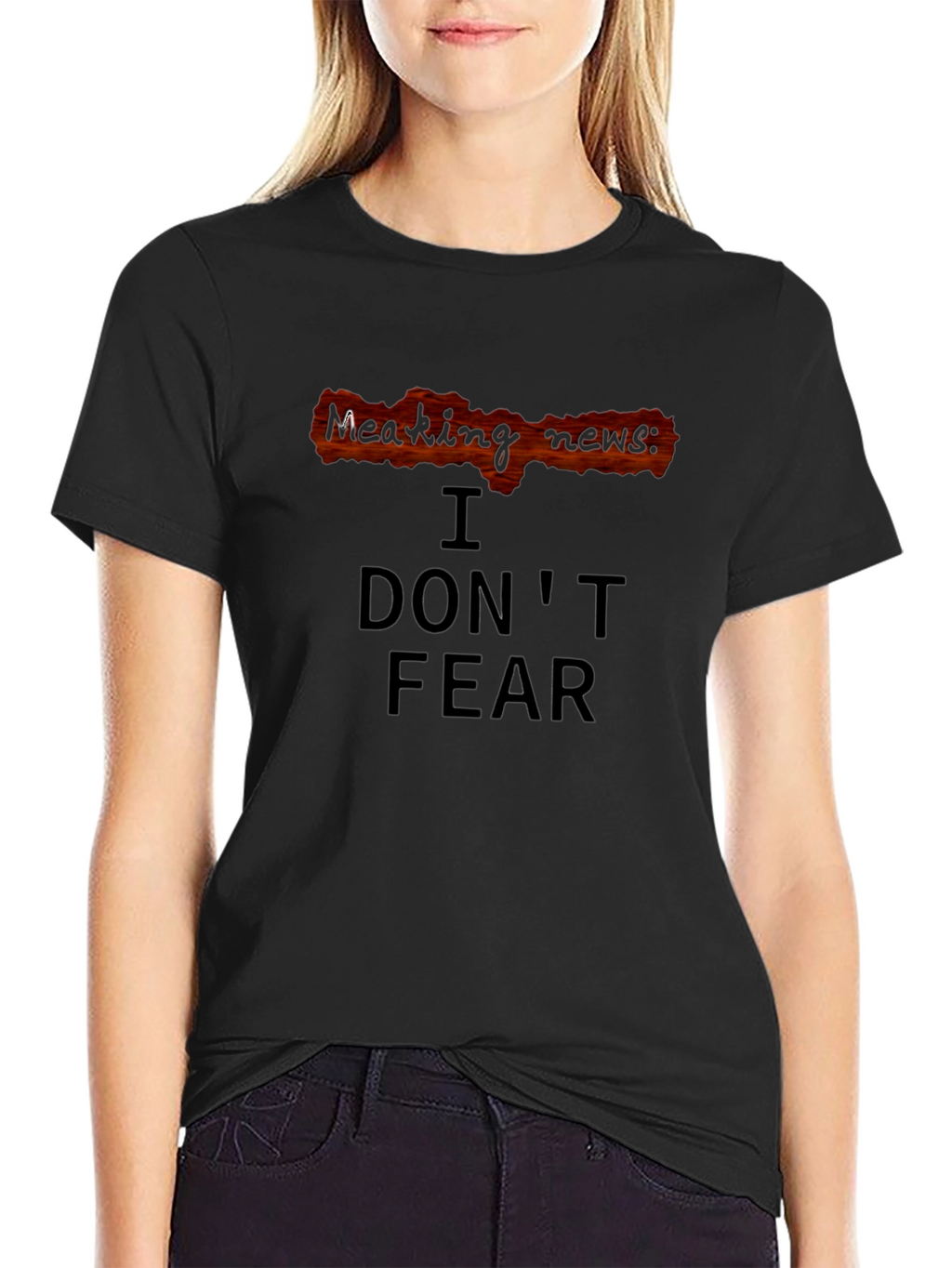 Breaking News: I Dont Fear T-Shirt