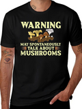 Warning May Talk About Mushrooms T-Shirt