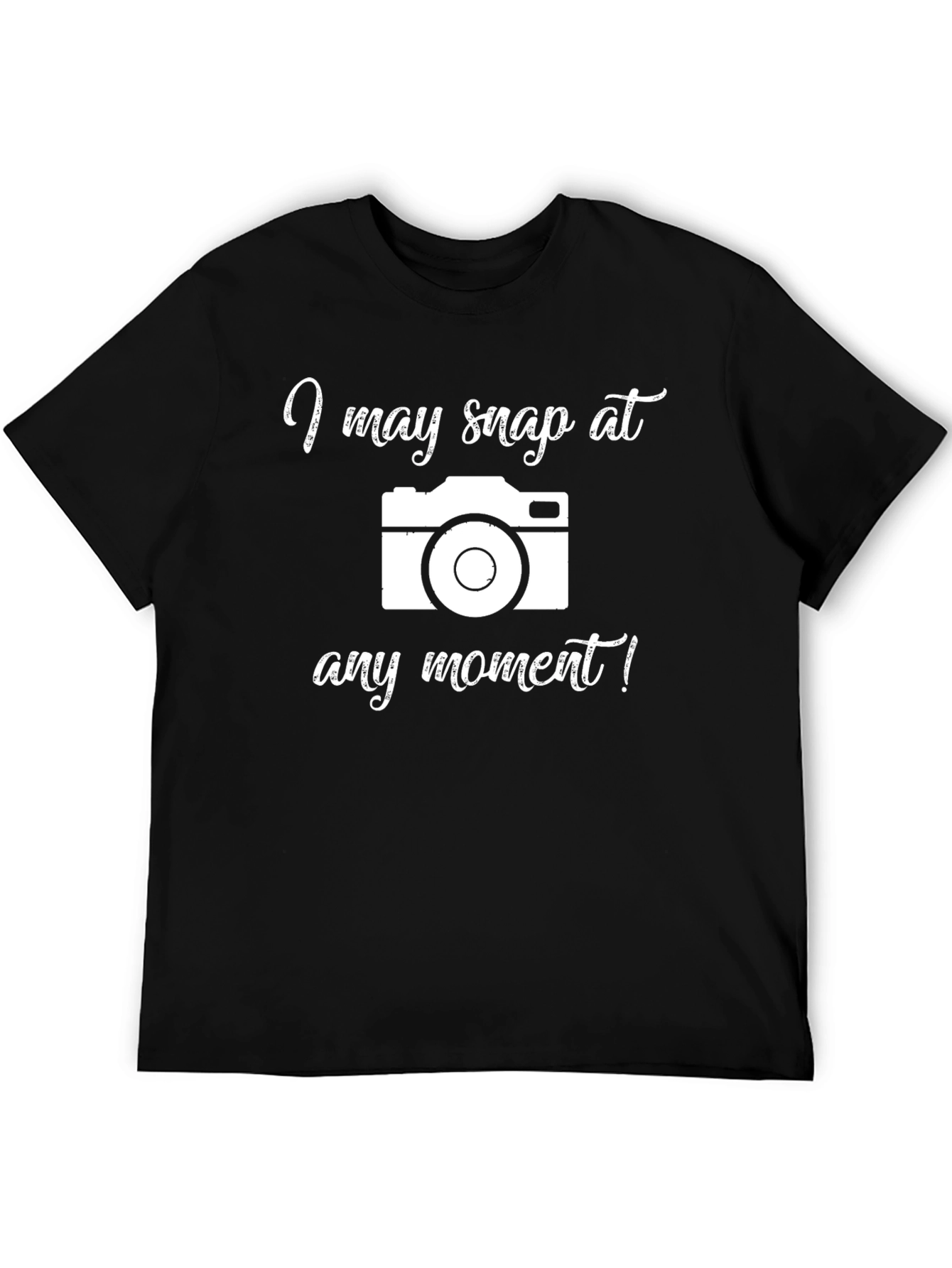 Funny Photographer I May Snap T-Shirt