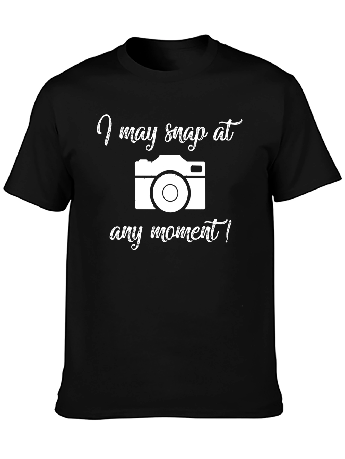 Funny Photographer I May Snap T-Shirt