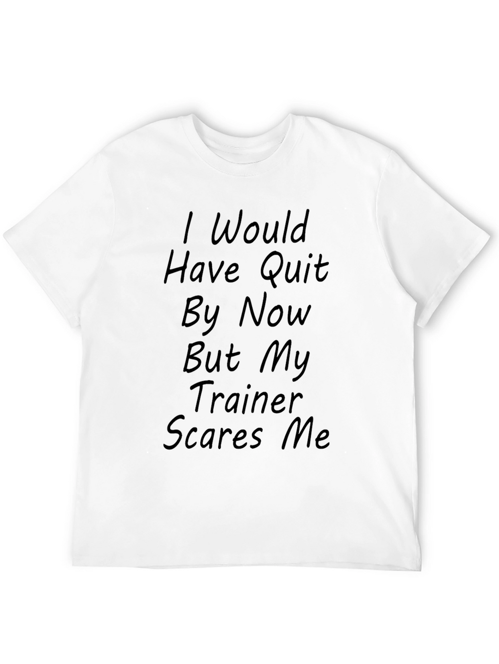 Funny Workout T-Shirt - Trainer Scares Me