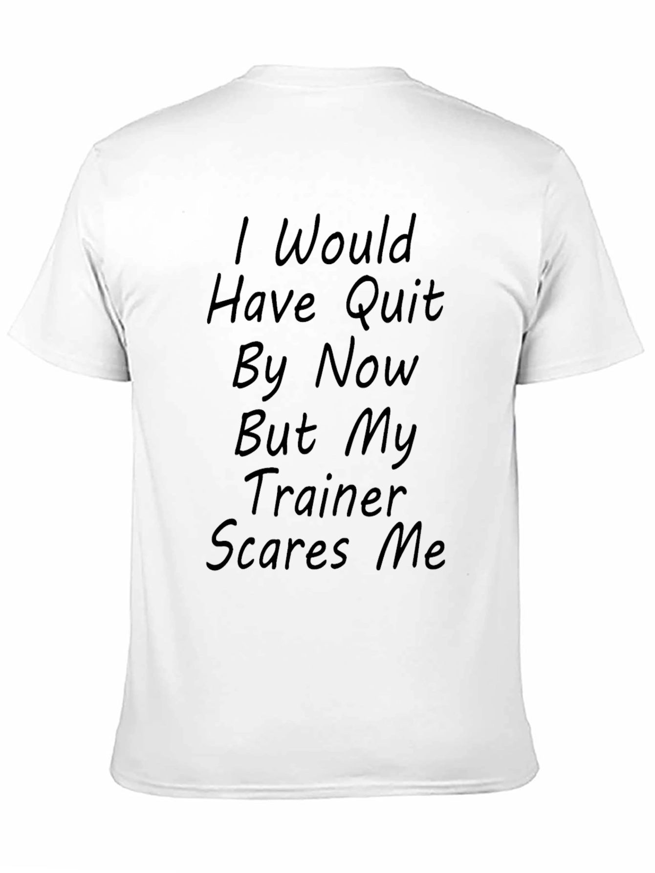 Funny Workout T-Shirt - Trainer Scares Me
