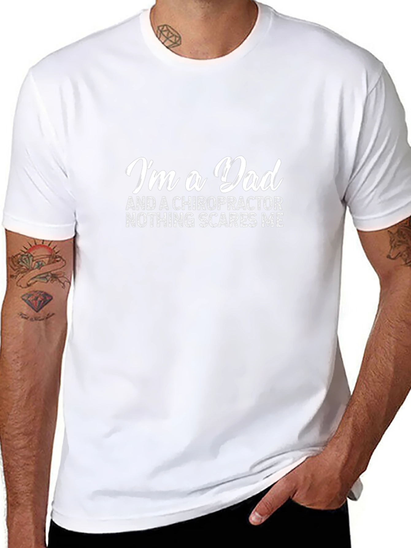 Chiropractor Dad T-Shirt - Nothing Scares Me!