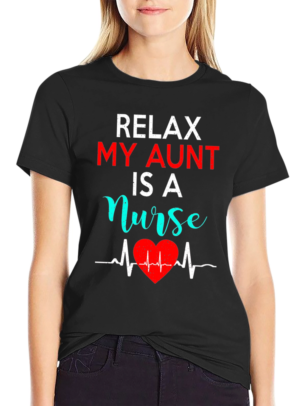 Relax My Aunt Is A Nurse Graphic Tee