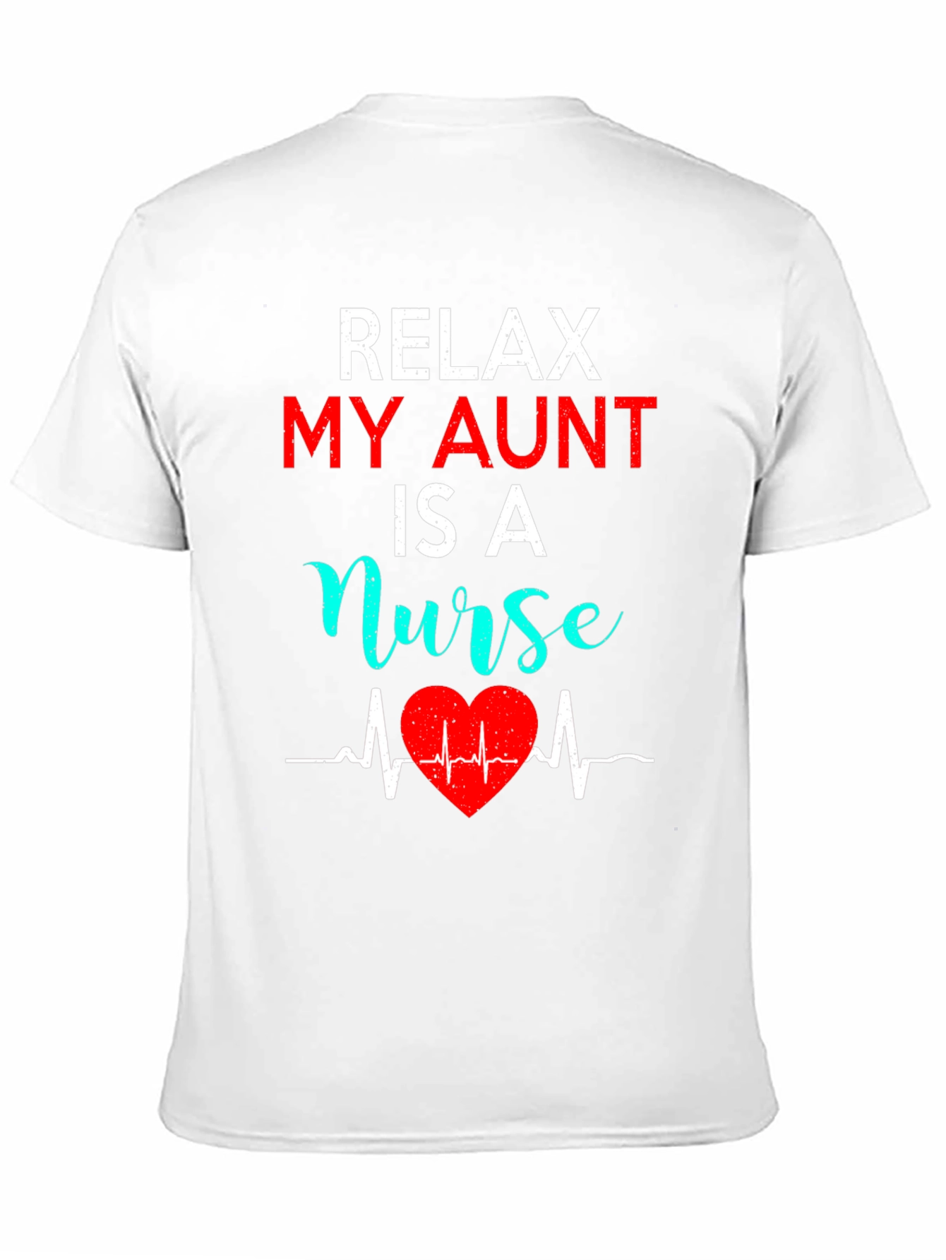 Relax My Aunt Is A Nurse Graphic Tee