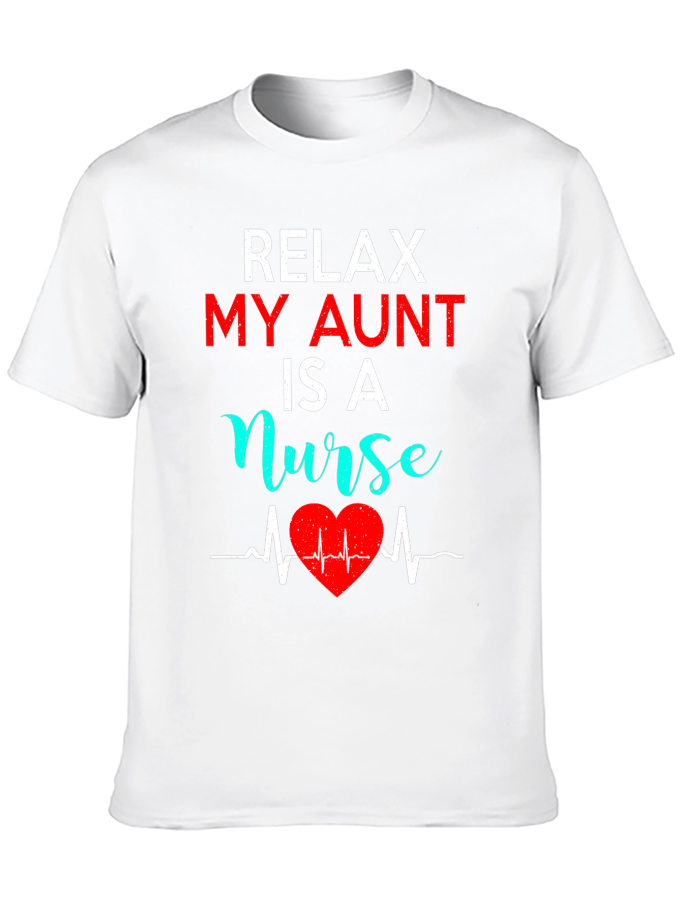Relax My Aunt Is A Nurse Graphic Tee