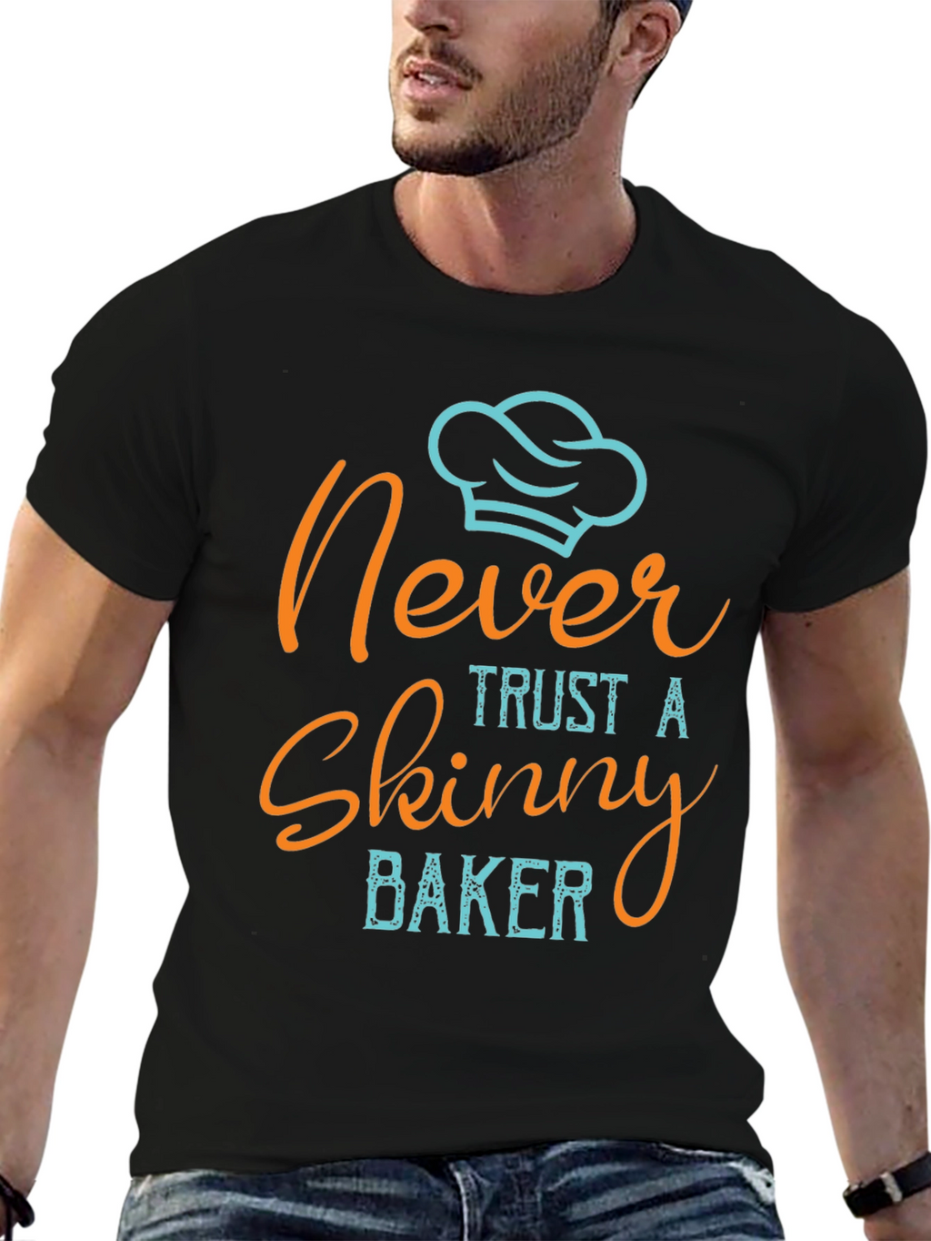 Never Trust a Skinny Baker T-Shirt