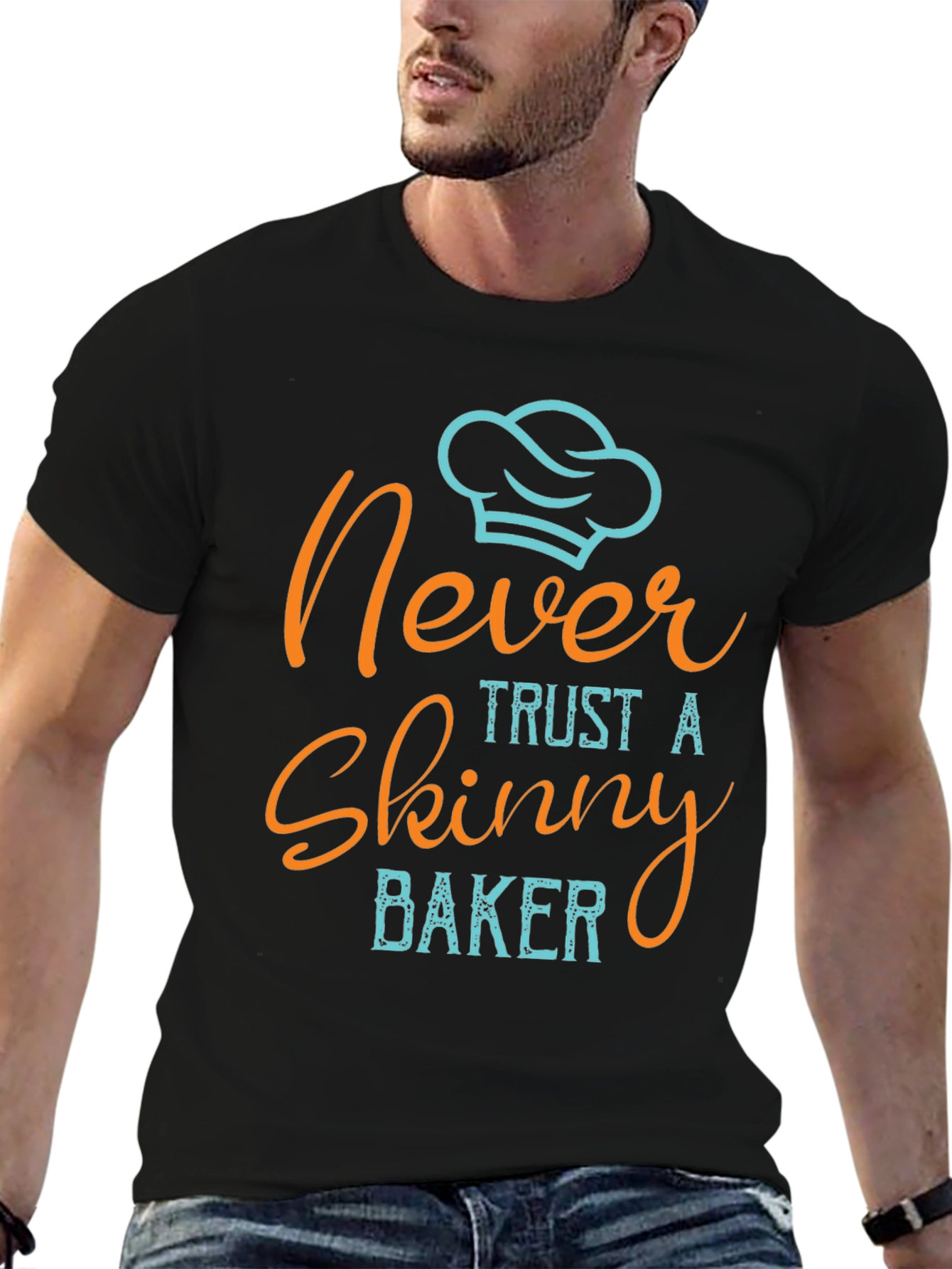 Never Trust a Skinny Baker T-Shirt