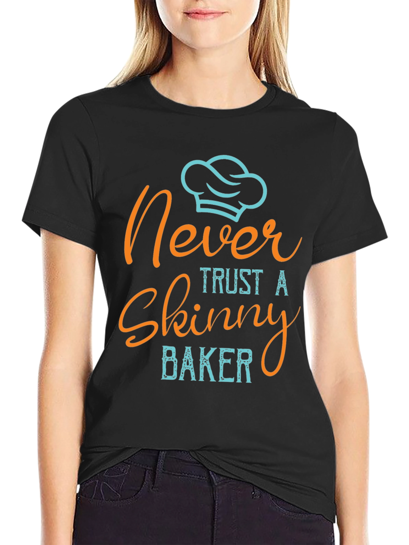 Never Trust a Skinny Baker T-Shirt