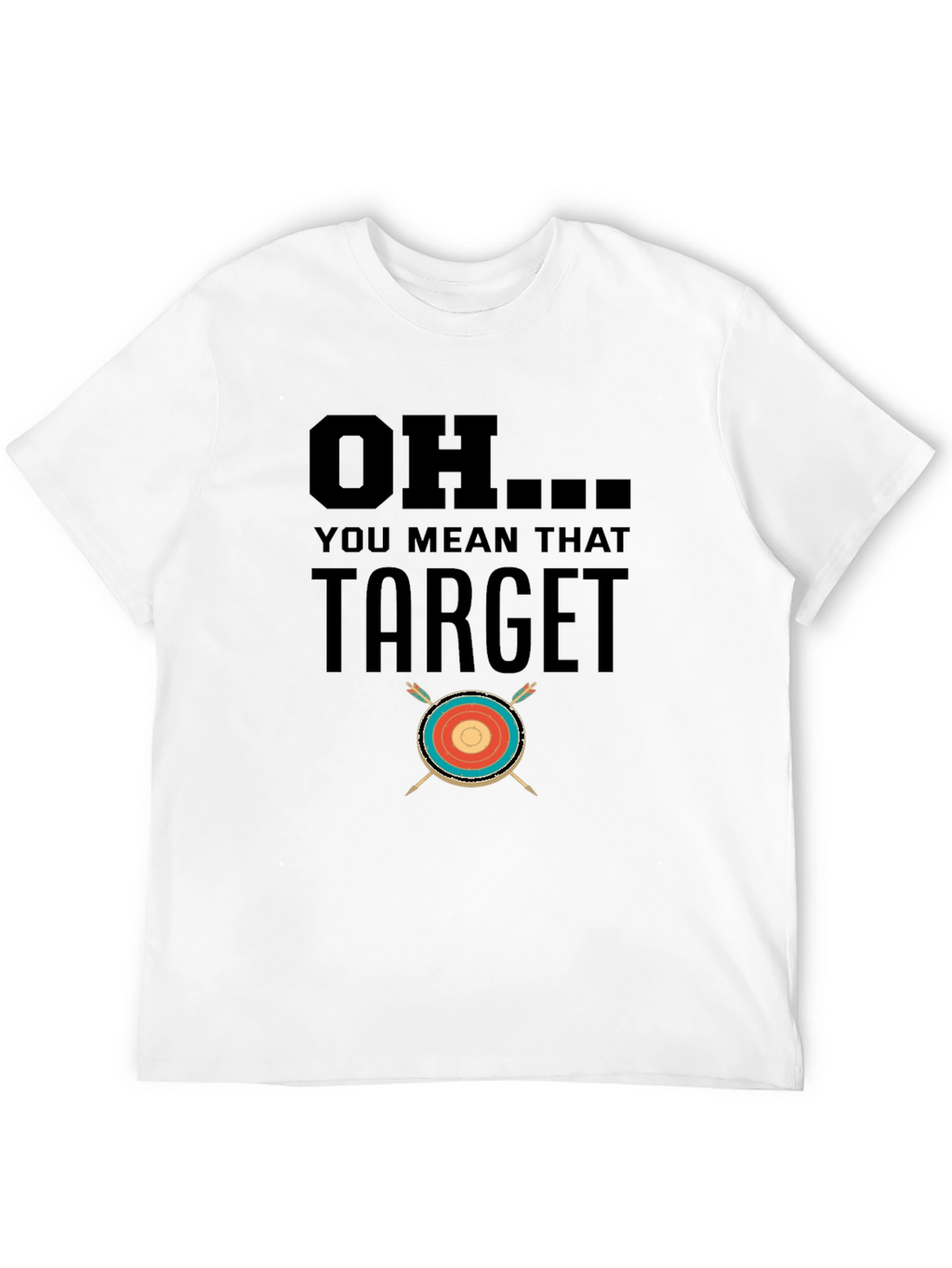 OH... You Mean That Target T-Shirt