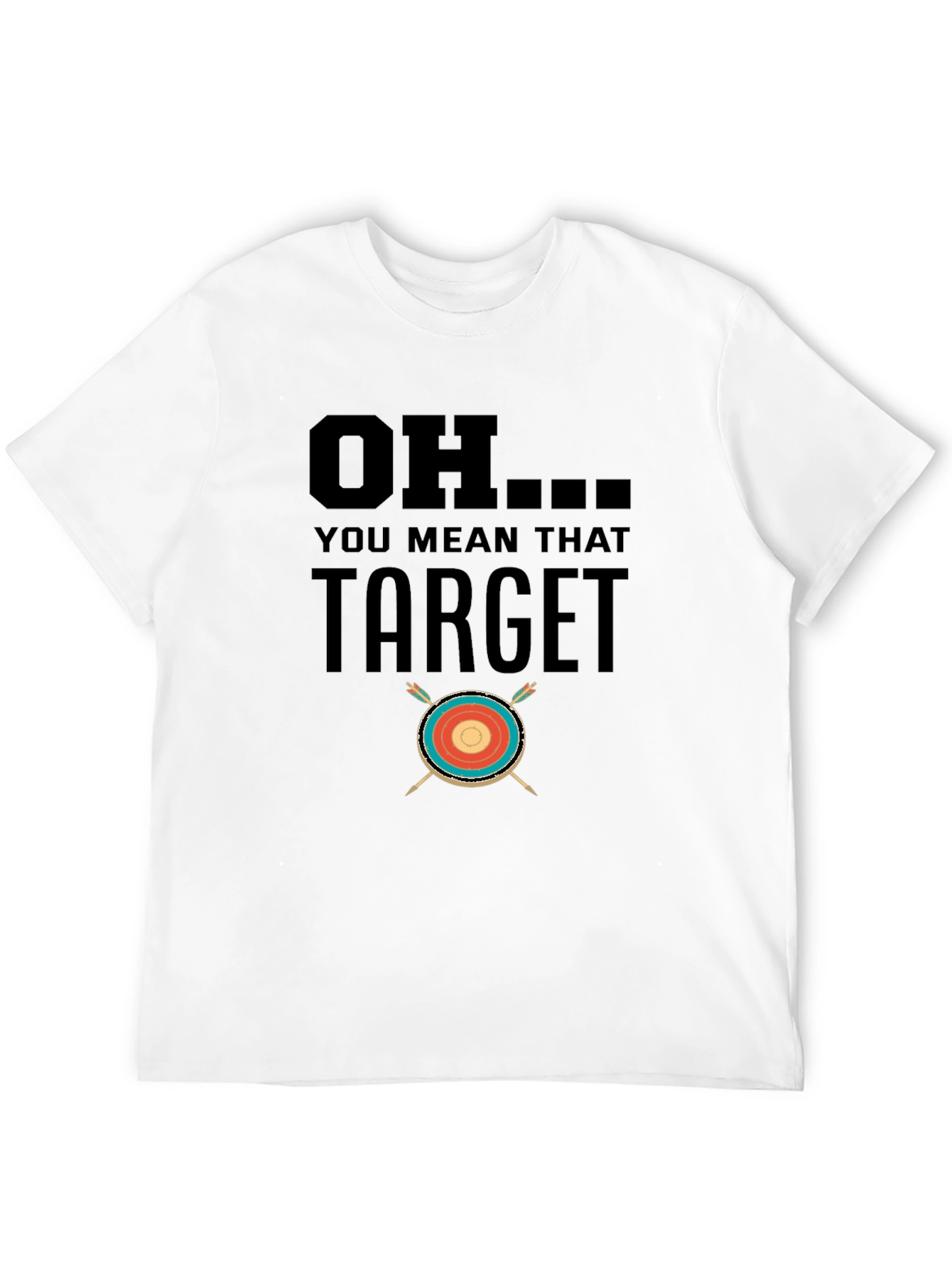 OH... You Mean That Target T-Shirt