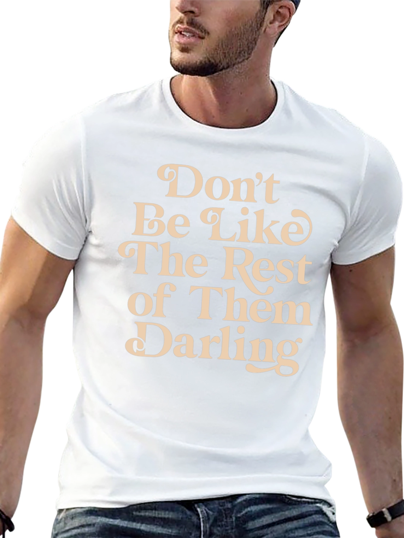 Dont Be Like The Rest T-Shirt
