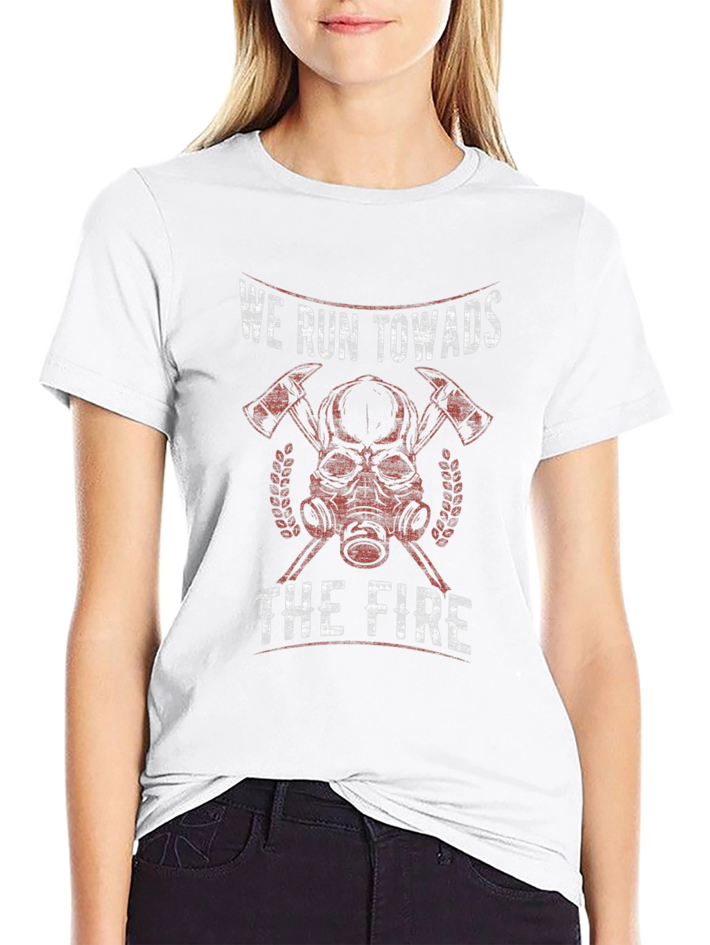 Firefighter T-Shirt - We Run Towards The Fire