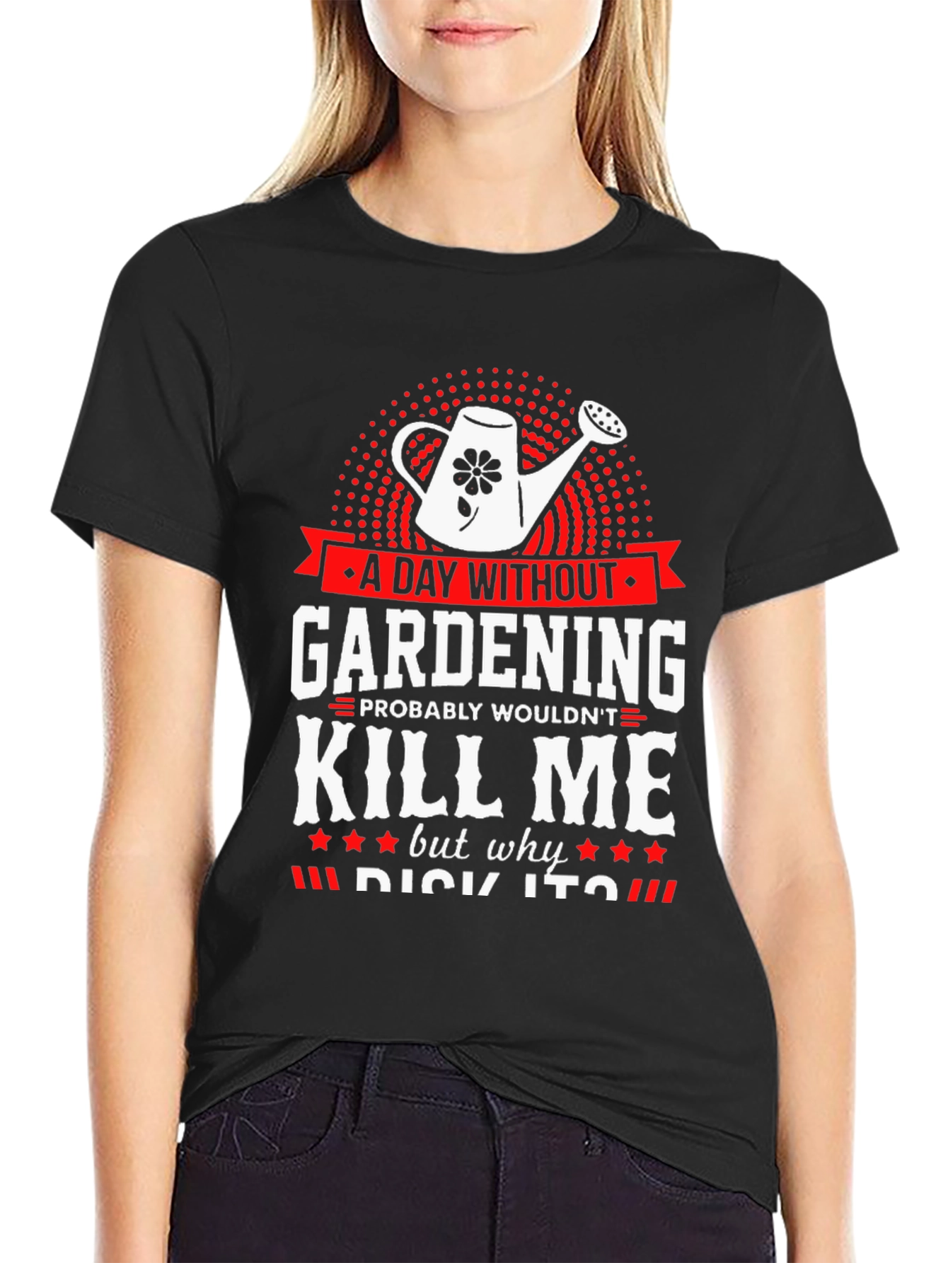 Gardening Humor T-Shirt - A Day Without Gardening