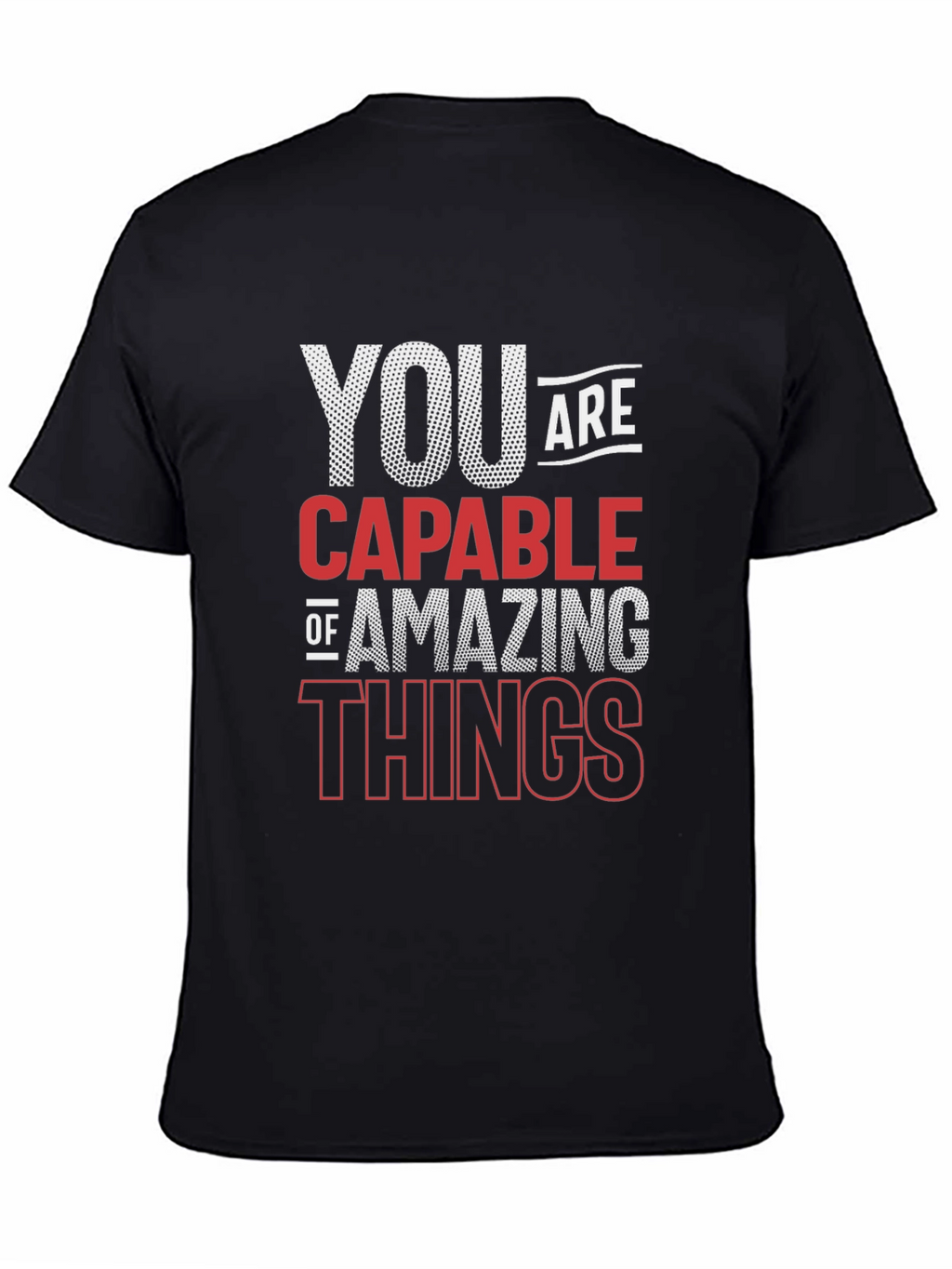 Motivational Quote T-Shirt - You Are Capable